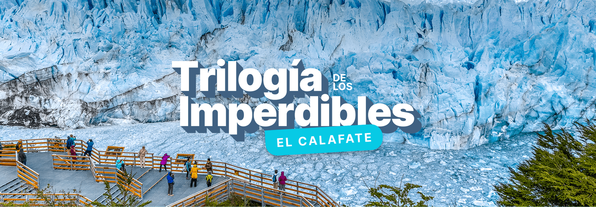La Trilogía de los Imperdibles Patagonia Dreams